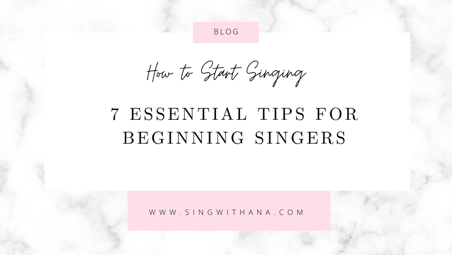 7 Essential Tips for Beginning Singers