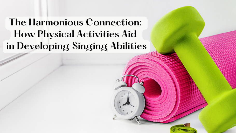 The Harmonious Connection: How Physical Activities Aid in Developing Singing Abilities